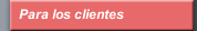 Para los clientes